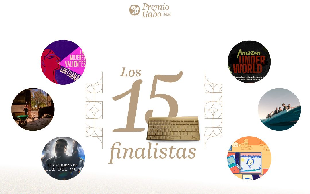 Los 15 finalistas del Premio Gabo 2024