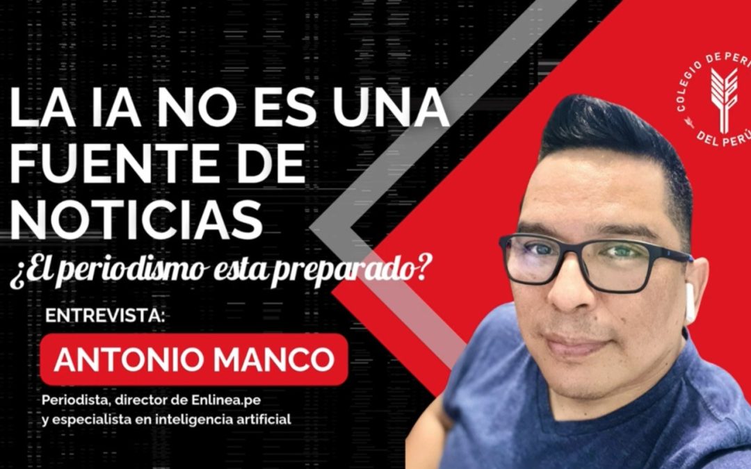 Antonio Manco:“La inteligencia artificial no debe ser una fuente,sino una herramienta ética para el periodismo”