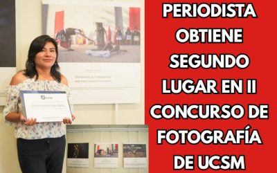 Periodista obtiene segundo lugar en II Concurso de Fotografía de UCSM